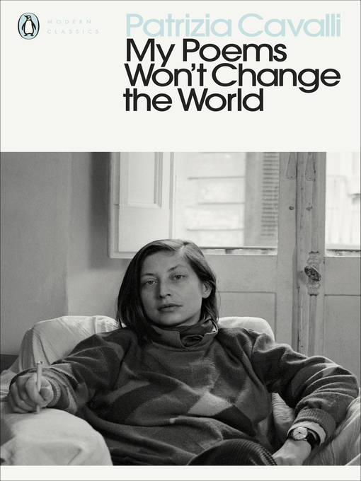 Title details for My Poems Won't Change the World by Patrizia Cavalli - Available